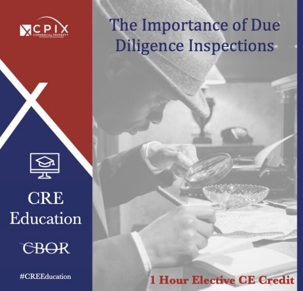 Promotional poster for CRE education: title “The Importance of Due Diligence Inspections,” with a person using a magnifying glass to review documents; logos and “1 Hour Elective CE Credit” displayed.